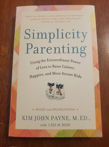 Simplicity Parenting By Kim John Payne